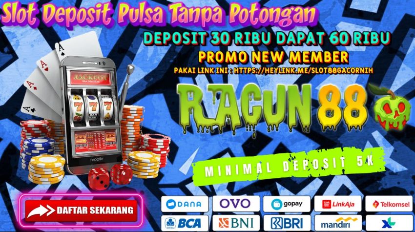RACUN88 Slot Deposit Pulsa Tanpa Potongan
