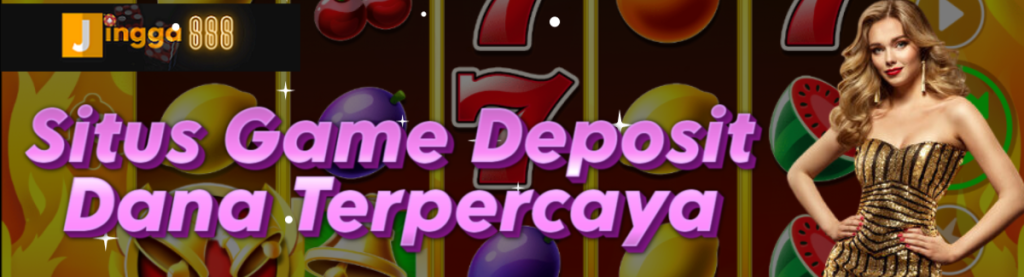 Situs Game Deposit Dana
